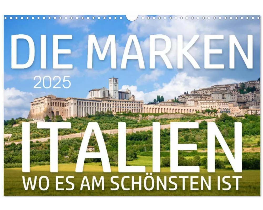 Die Marken - Italien wo es am schönsten ist (Wandkalender 2025 DIN A3 quer), CALVENDO Monatskalender