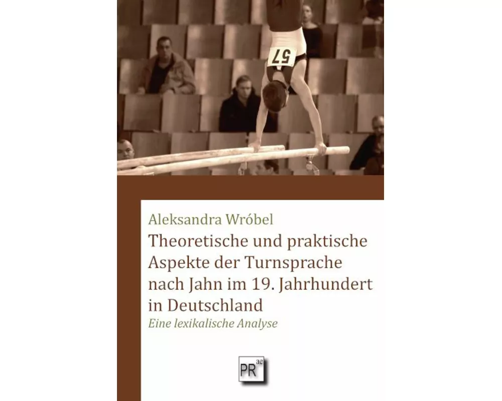 Theoretische und praktische Aspekte der Turnsprache nach Jahn im 19. Jahrhundert in Deutschland