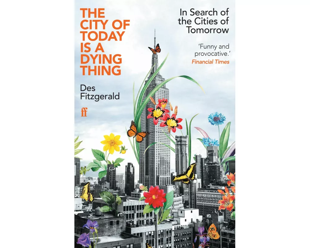 The City of Today is a Dying Thing