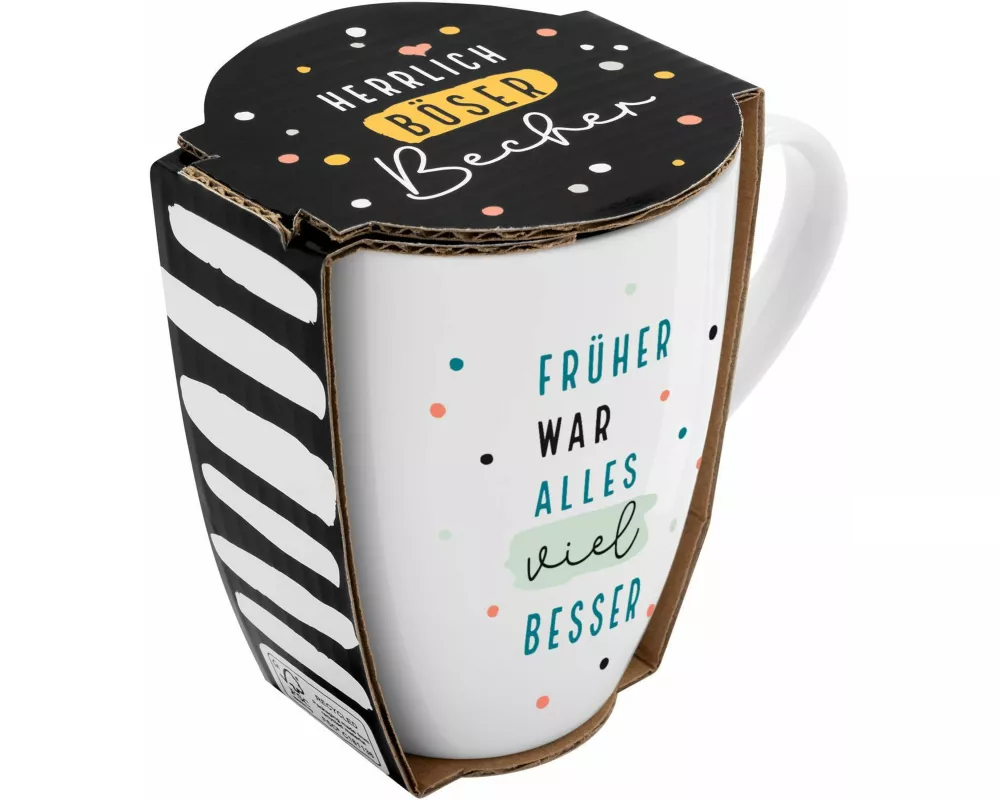 Tasse mit Motivdruck "Früher war alles viel besser", mit Banderole