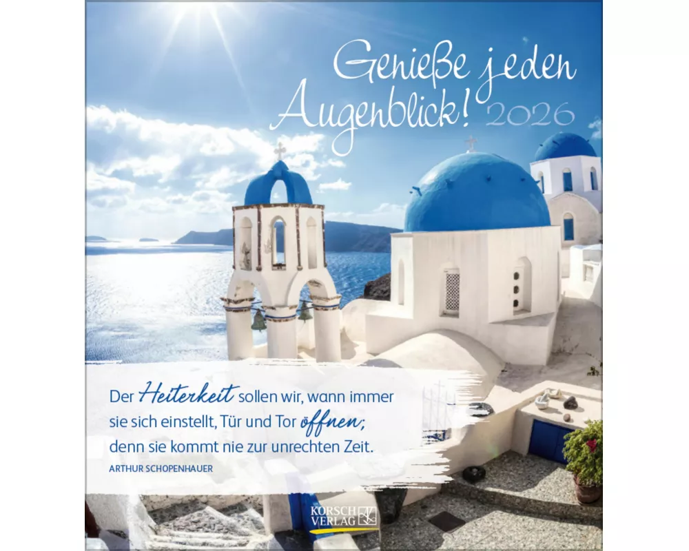 Genieße jeden Augenblick 2026