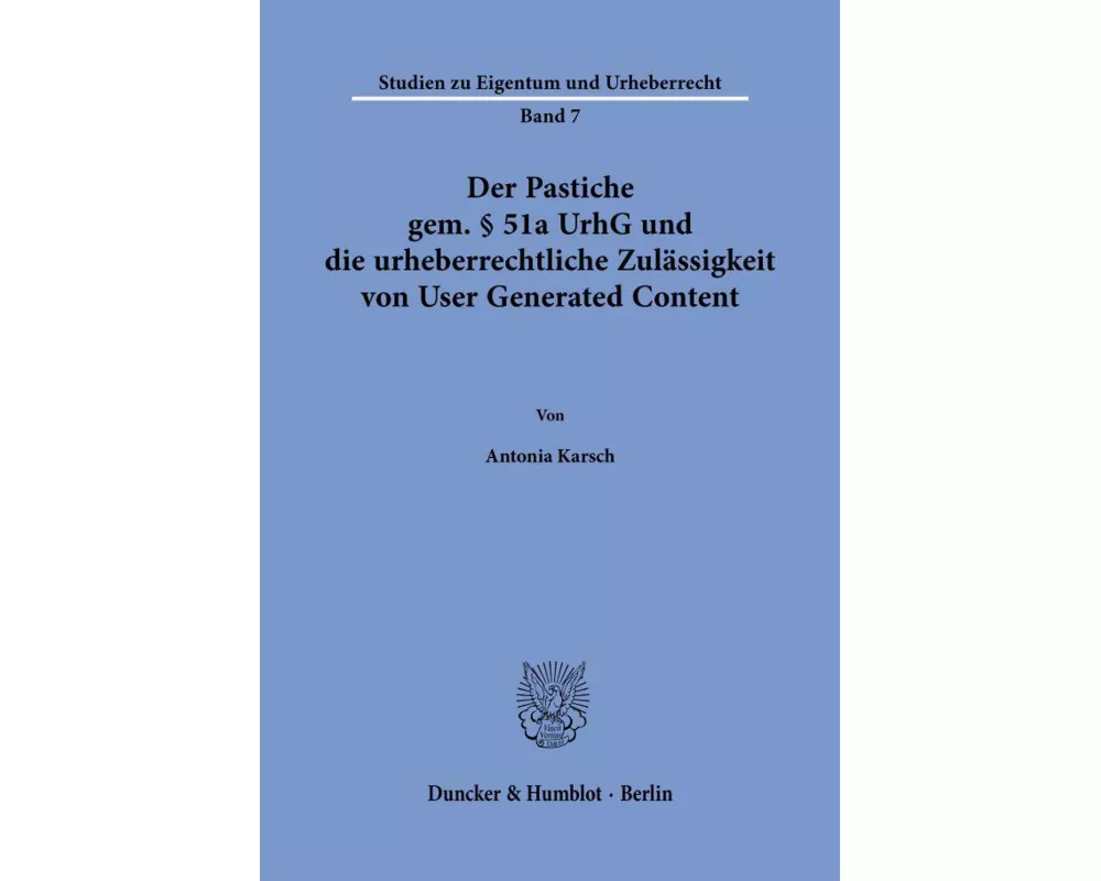 Der Pastiche gem. § 51a UrhG und die urheberrechtliche Zulässigkeit von User Generated Content