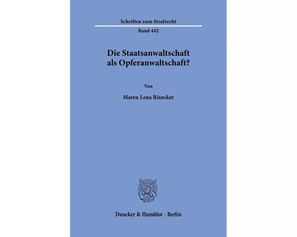 Die Staatsanwaltschaft als Opferanwaltschaft?