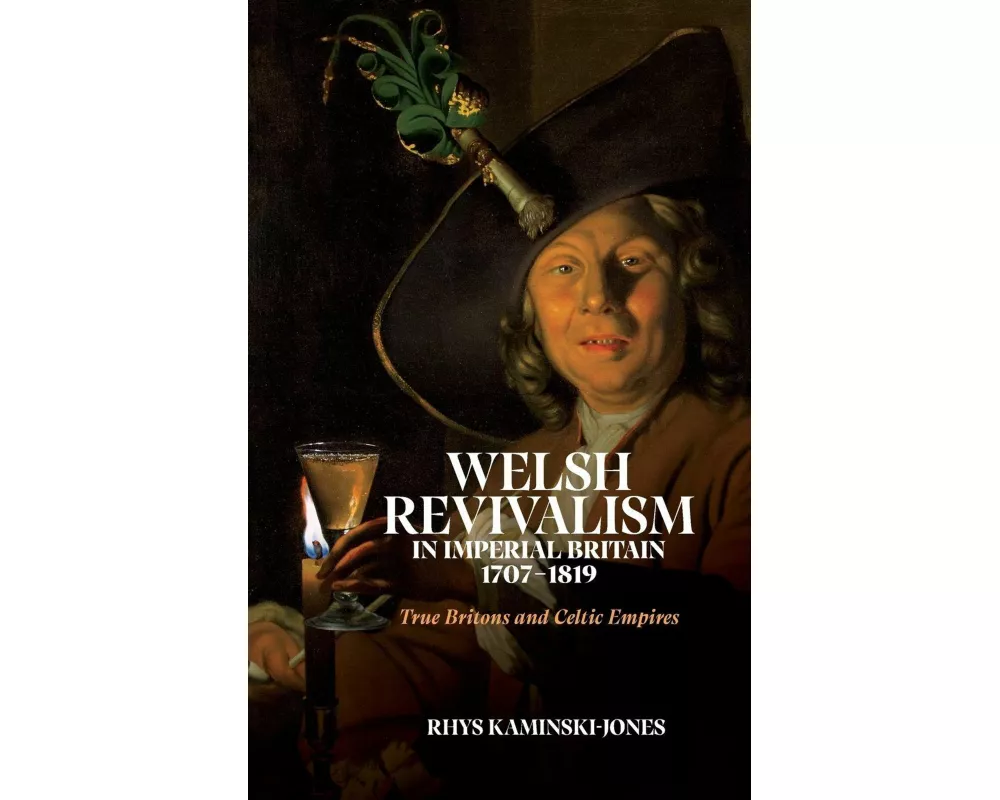 Welsh Revivalism in Imperial Britain, 1707-1819
