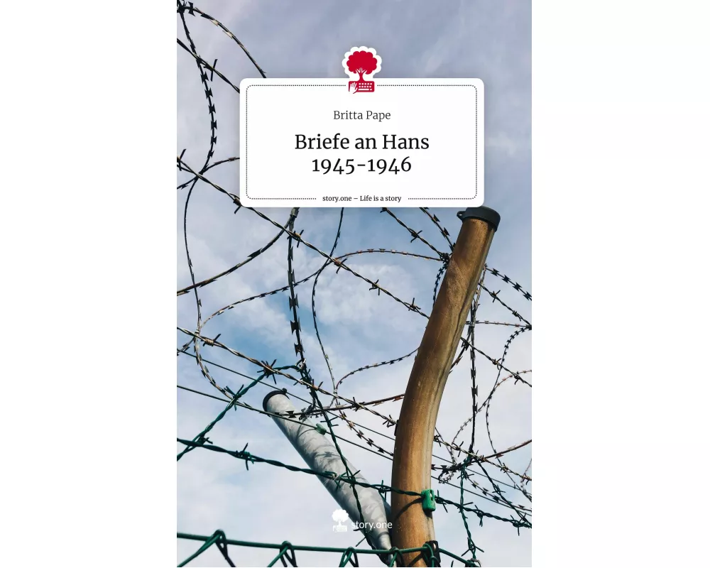 Briefe an Hans 1945-1946. Life is a Story - story.one