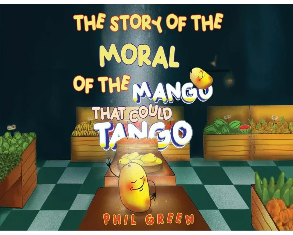 The Story Of The Moral Of The Mango That Could Tango