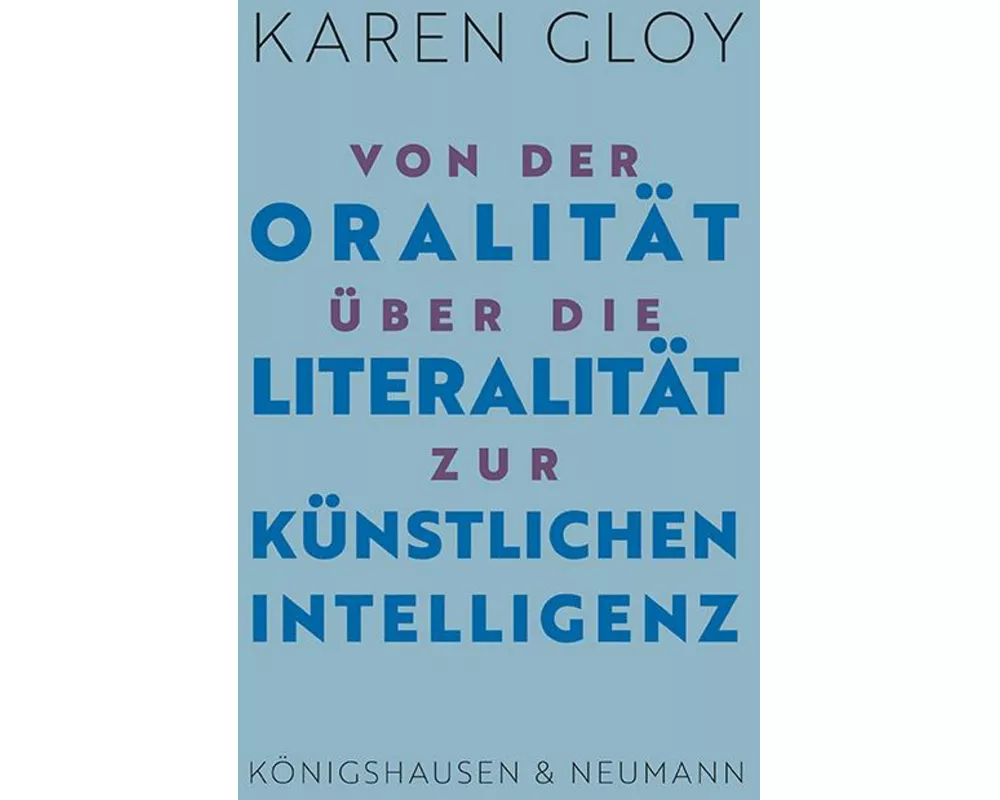 Von der Oralität über die Literalität zur Künstlichen Intelligenz