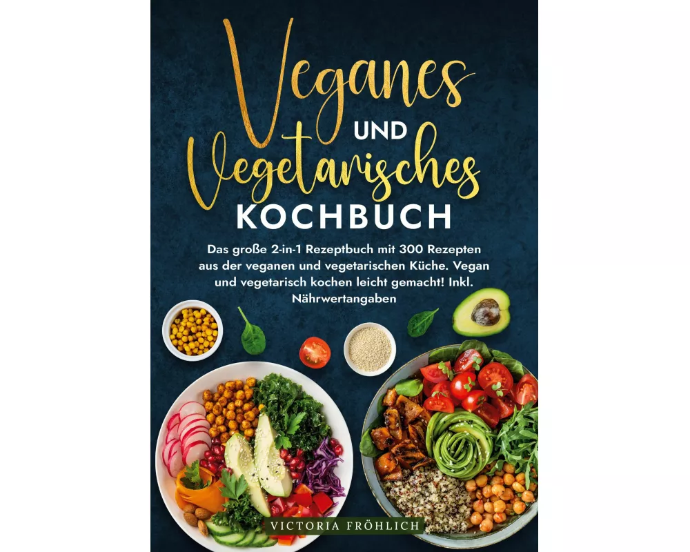 Veganes und Vegetarisches Kochbuch