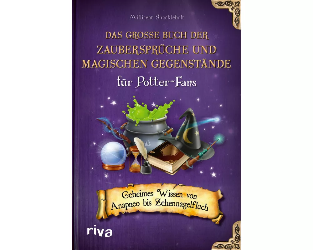 Das große Buch der Zaubersprüche und magischen Gegenstände für Potter-Fans