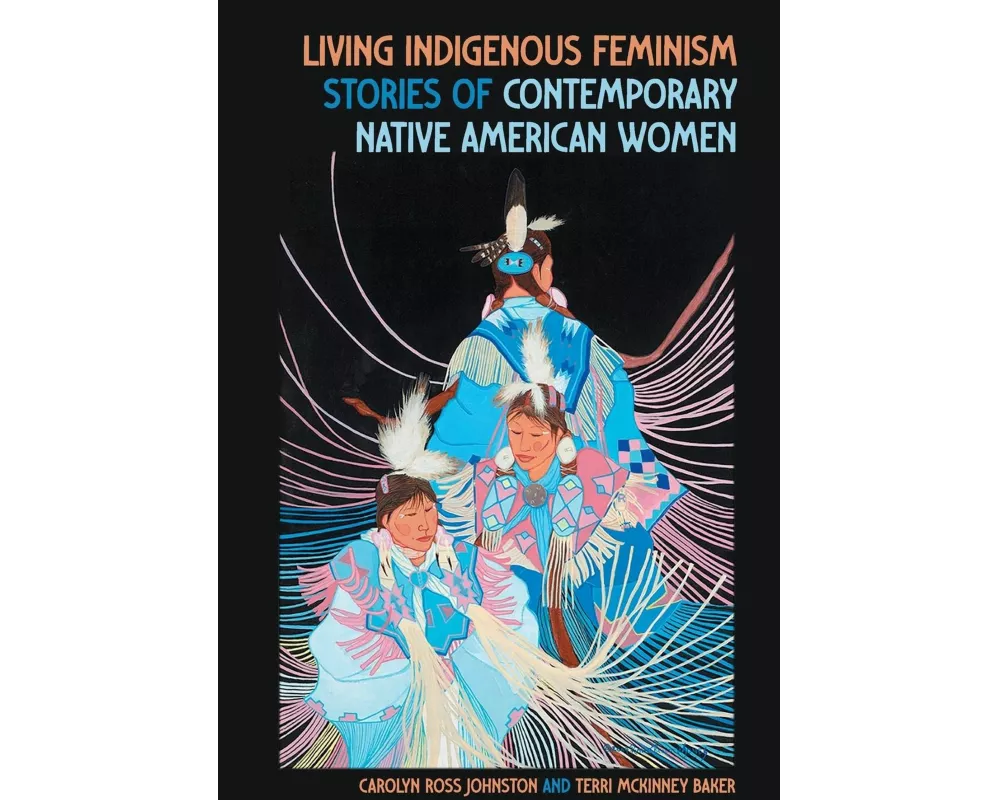 Living Indigenous Feminism