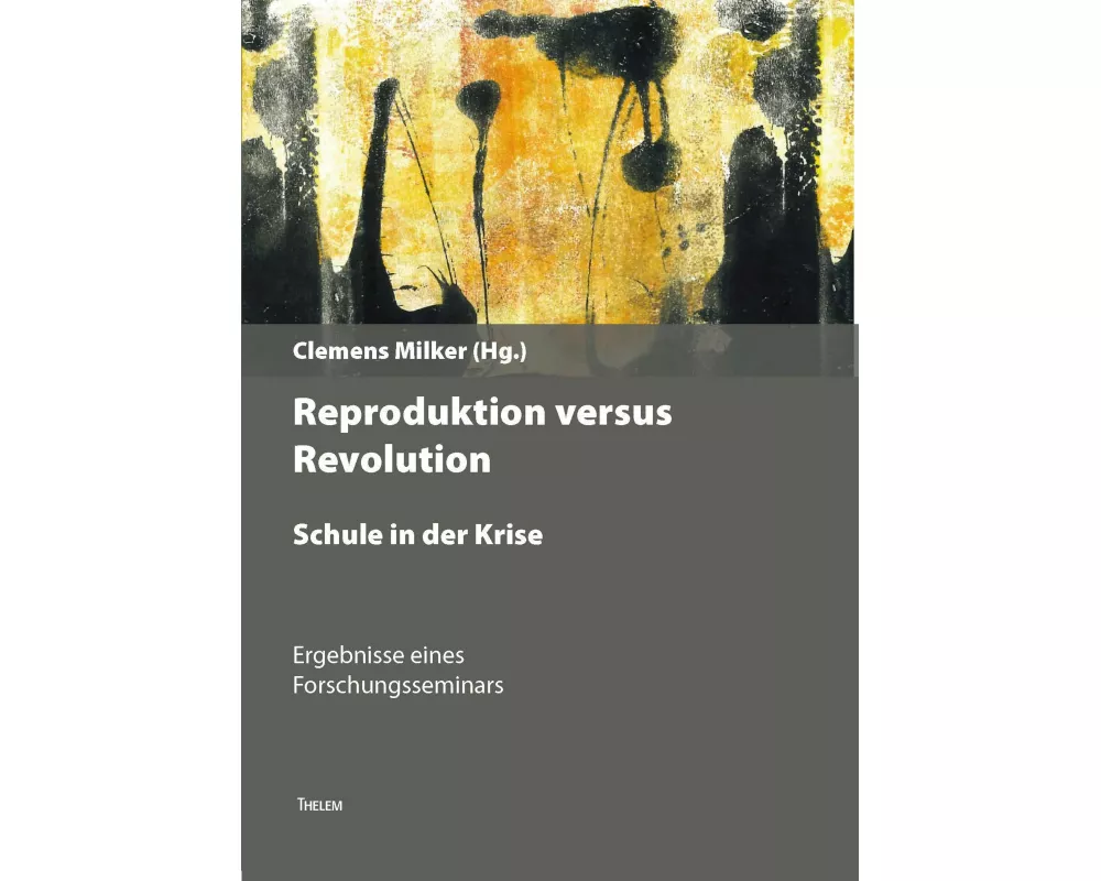 Revolution versus Reproduktion - Schule in der Krise