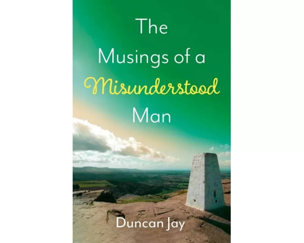 The Musings of a Misunderstood Man