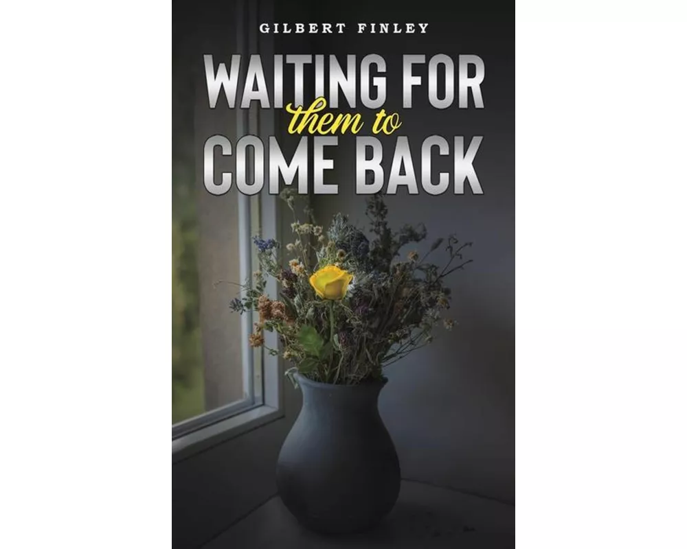 Waiting for Them to Come Back