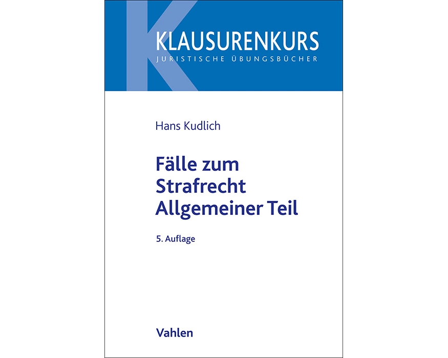 Fälle zum Strafrecht Allgemeiner Teil