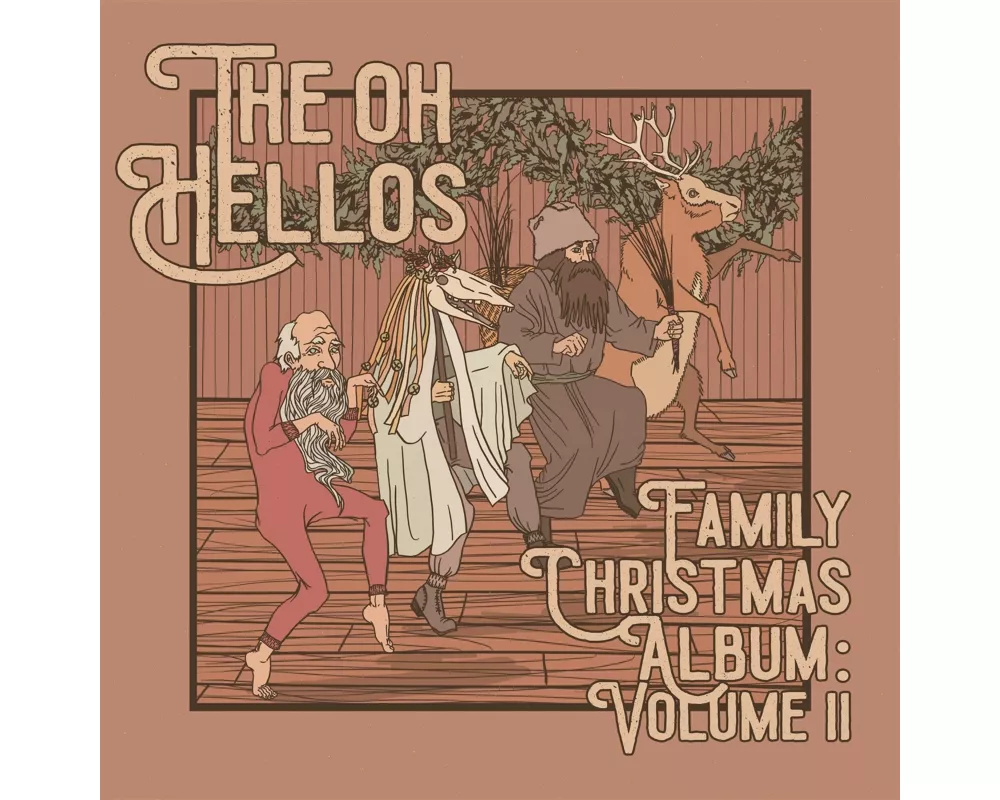 The Oh Hellos' Family Christmas Album: Volume II