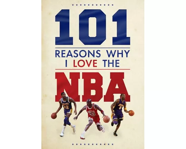 101 Reasons Why I Love The NBA