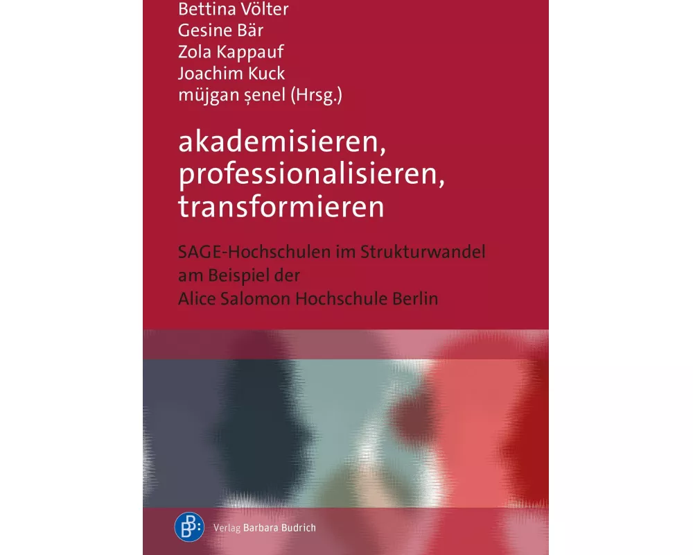 akademisieren, professionalisieren, transformieren
