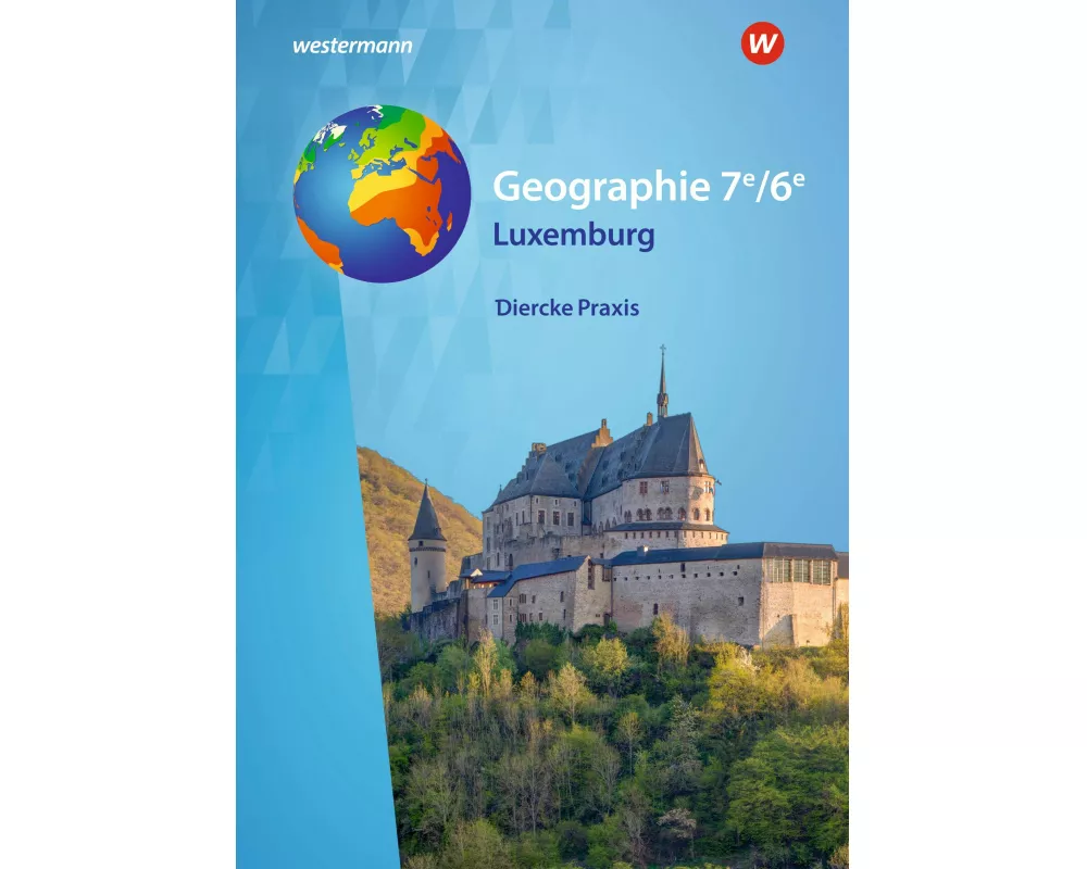 Diercke Praxis 7e/6e. Schulbuch. Ausgabe für Luxemburg