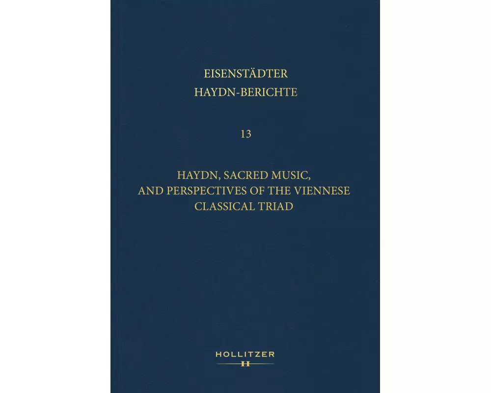 Haydn, Sacred Music, and Perspectives of the Viennese Classical Triad