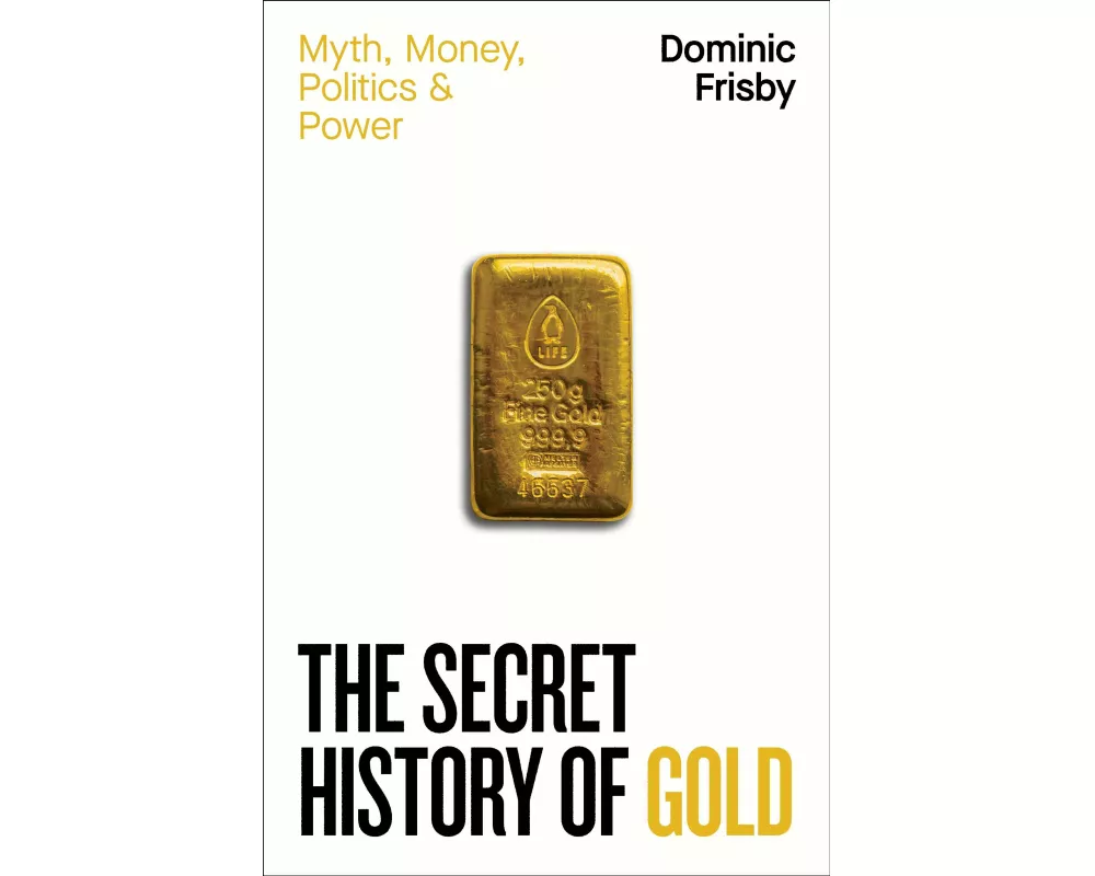The Secret History of Gold