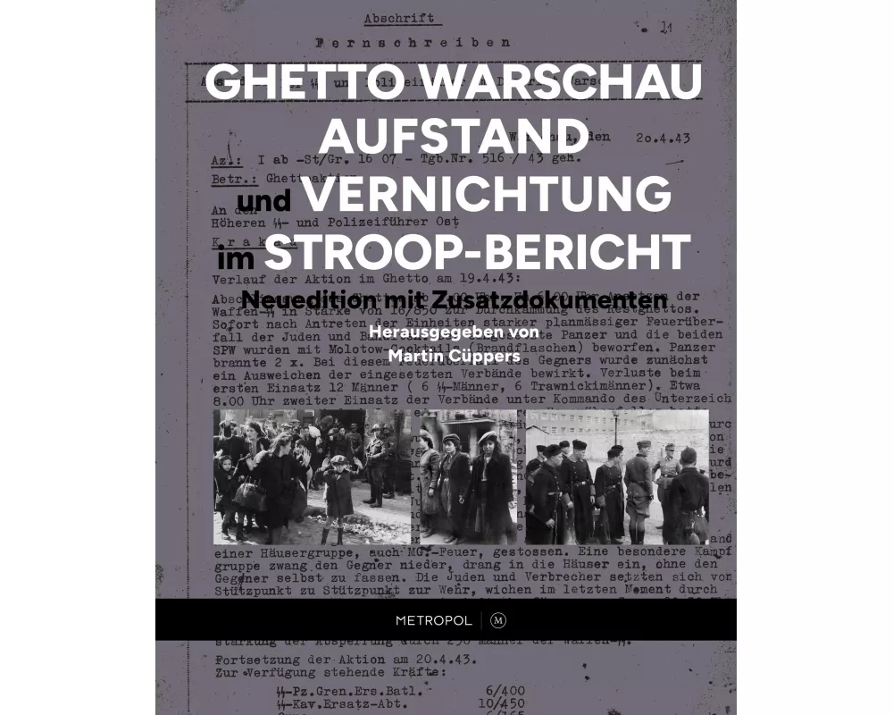 Ghetto Warschau: Aufstand und Vernichtung im Stroop-Bericht