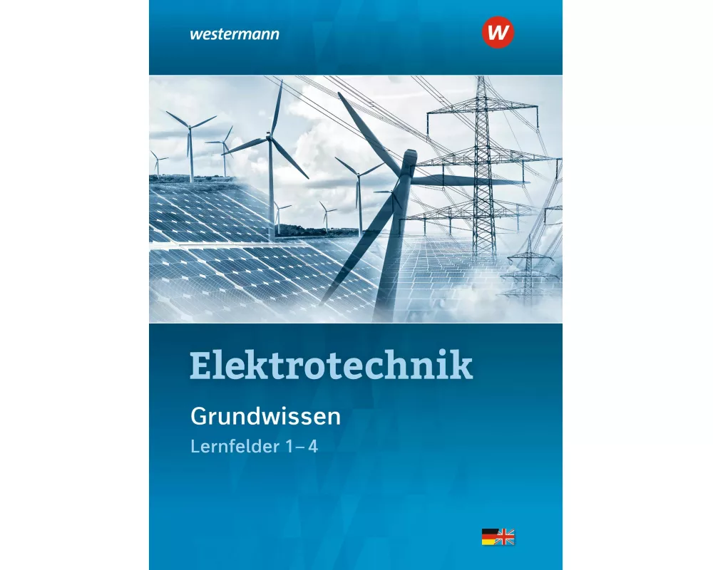 Elektrotechnik Grundwissen. Schulbuch. Lernfelder 1-4