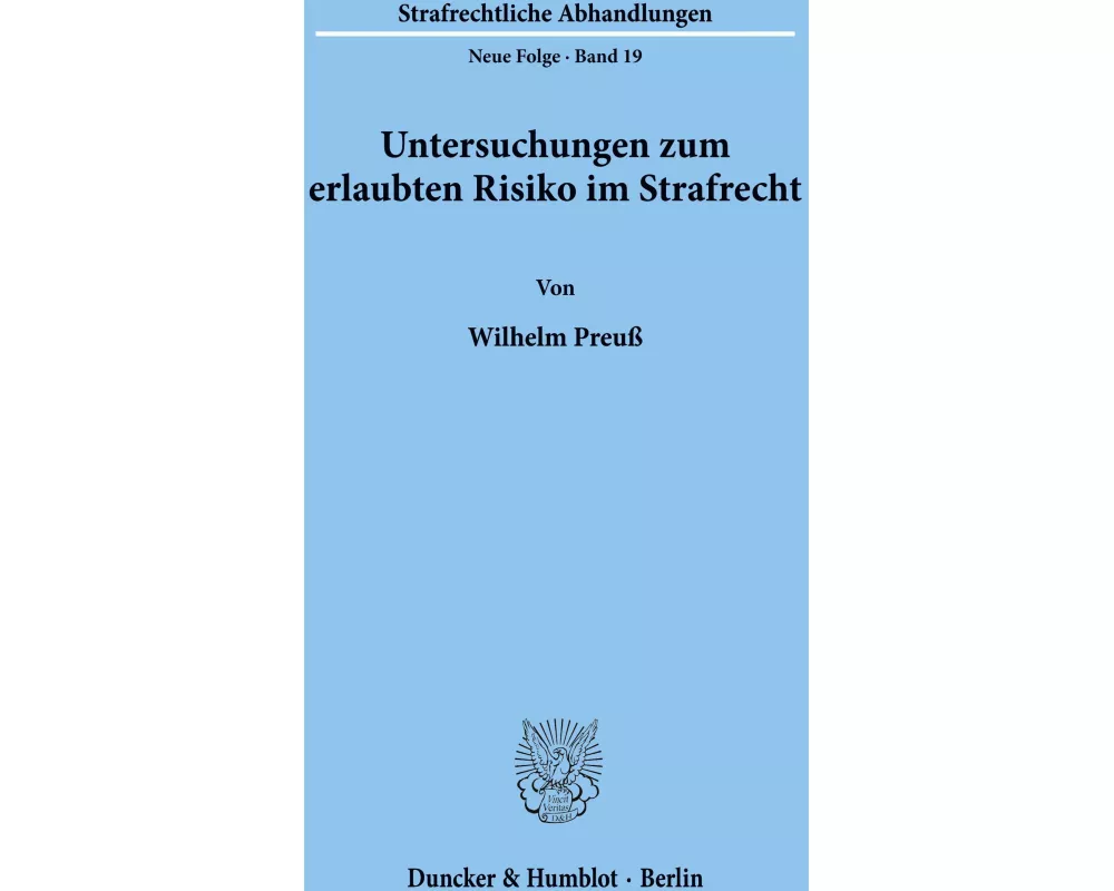 Untersuchungen zum erlaubten Risiko im Strafrecht