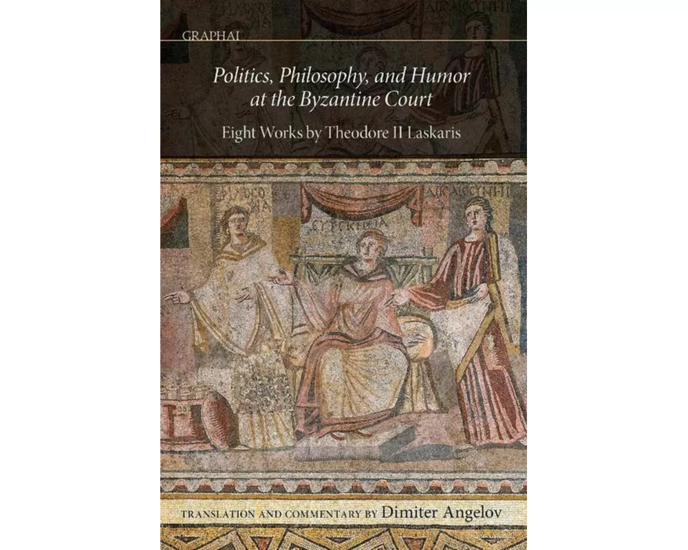 Politics, Philosophy, and Humor at the Byzantine Court