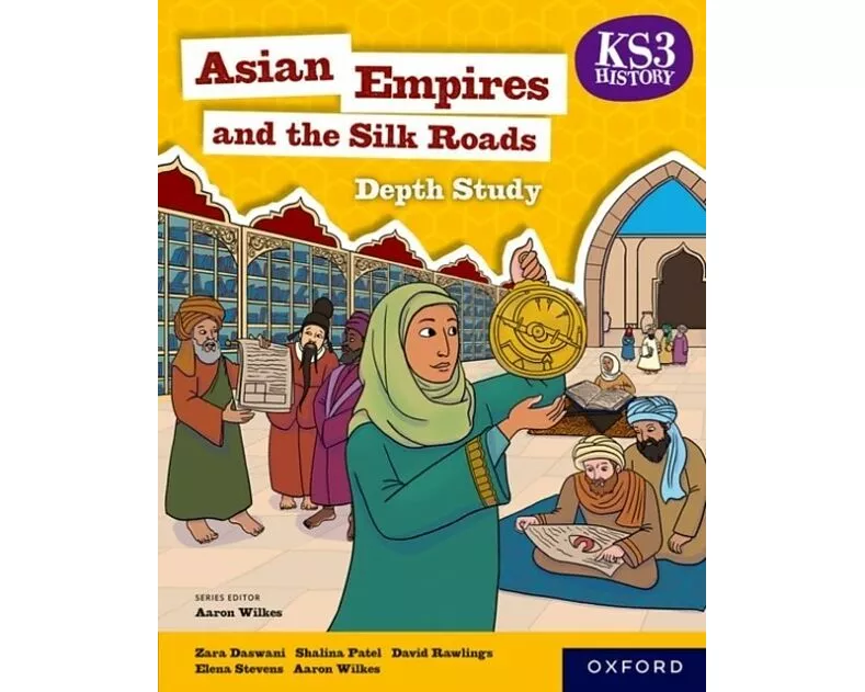 KS3 Depth Studies: Asian Empires and the Silk Roads Student Book (4th edition)