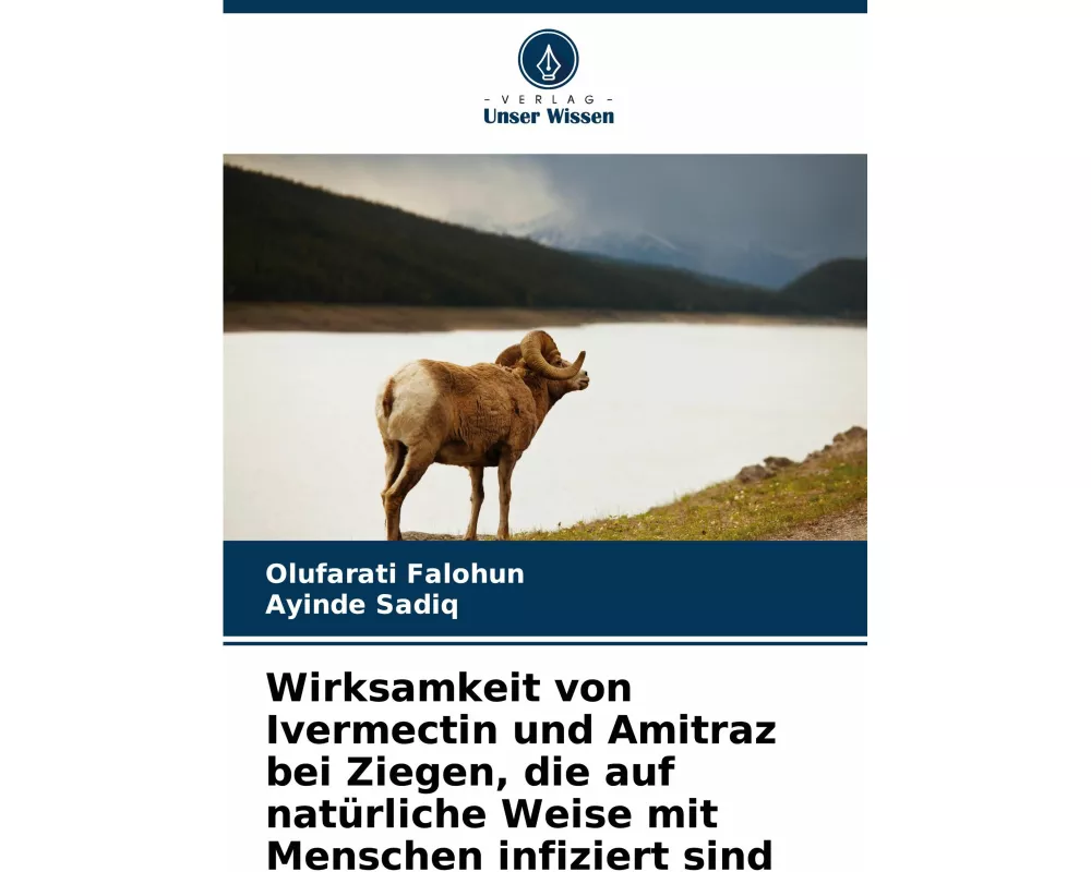 Wirksamkeit von Ivermectin und Amitraz bei Ziegen, die auf natrliche Weise mit Menschen infiziert sind