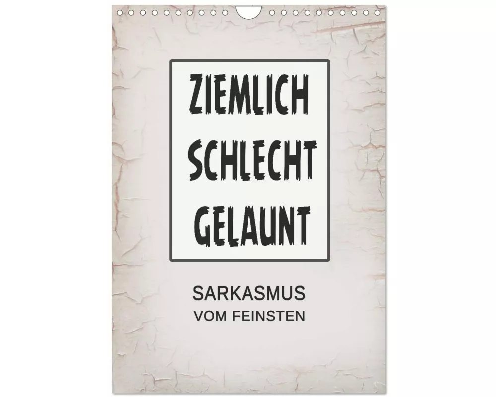 Ziemlich schlecht gelaunt (Wandkalender 2025 DIN A4 hoch), CALVENDO Monatskalender