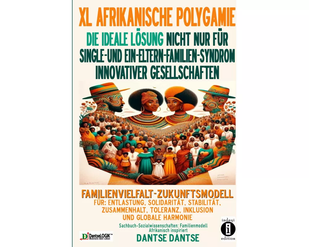 Erweiterte Afrikanische Polygamie: Die Ideale LÖsung FÜr Single- Und Ein-eltern-familien-syndrom Innovativer Gesellschaften