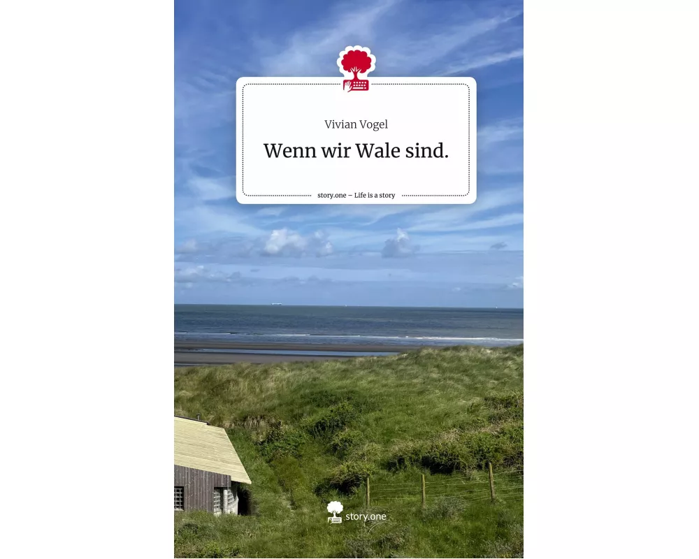 Wenn wir Wale sind.. Life is a Story - story.one