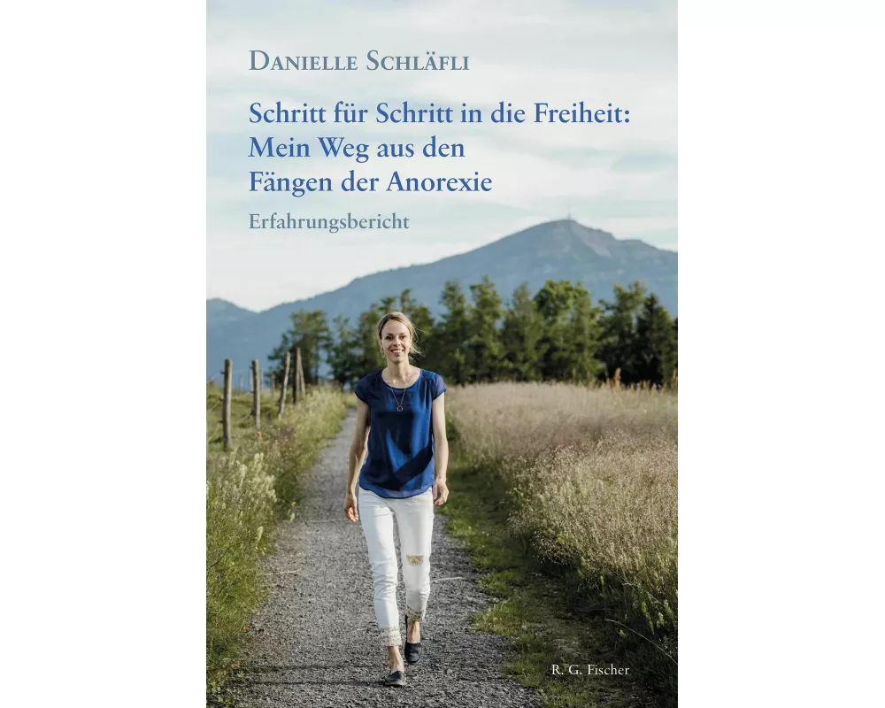 Schritt für Schritt in die Freiheit: Mein Weg aus den Fängen der Anorexie