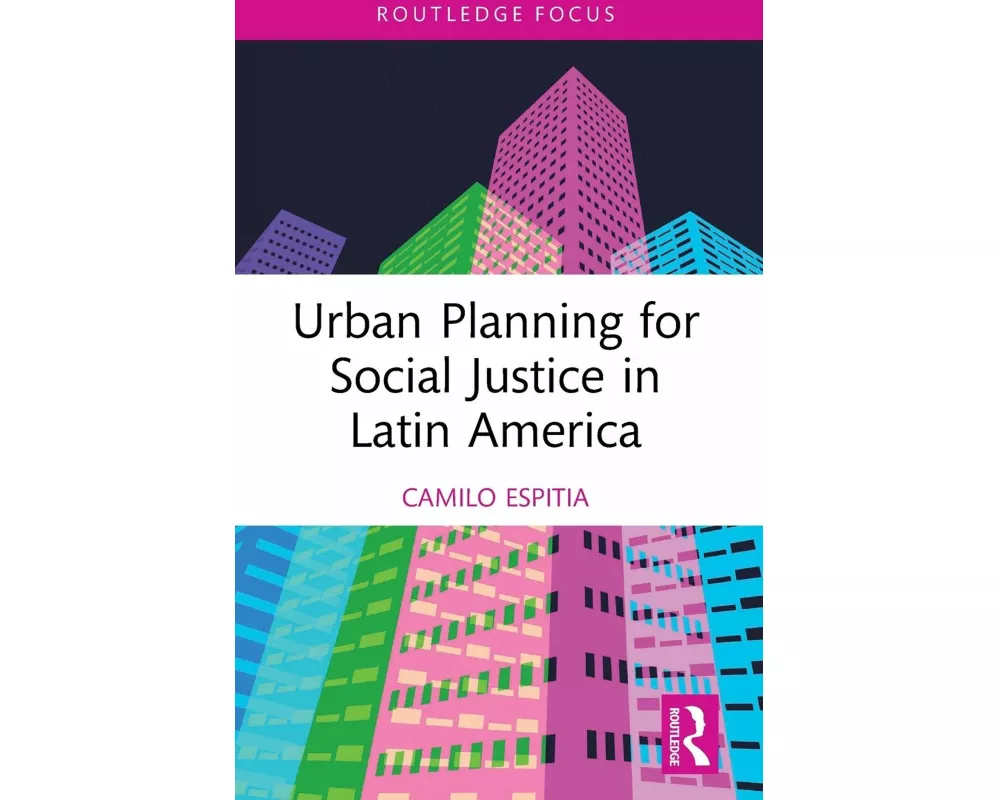 Urban Planning for Social Justice in Latin America