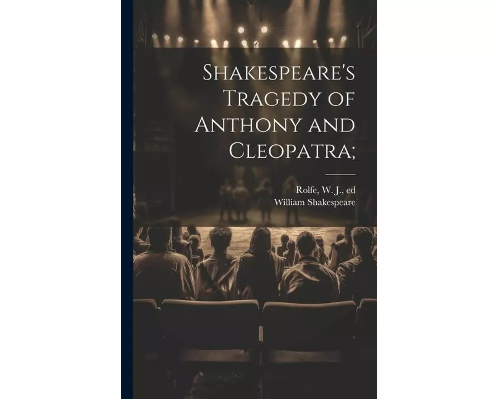 Shakespeare's Tragedy of Anthony and Cleopatra