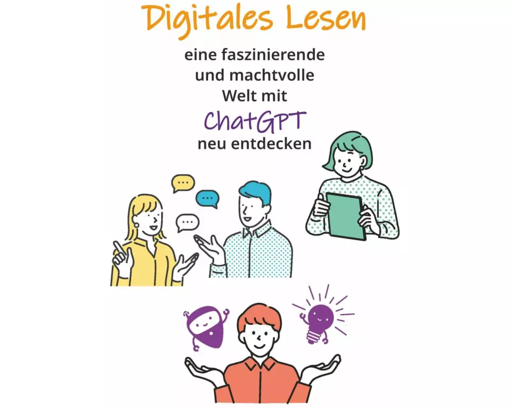 Digitales Lesen - Eine faszinierende und machtvolle Welt mit ChatGPT neu entdecken