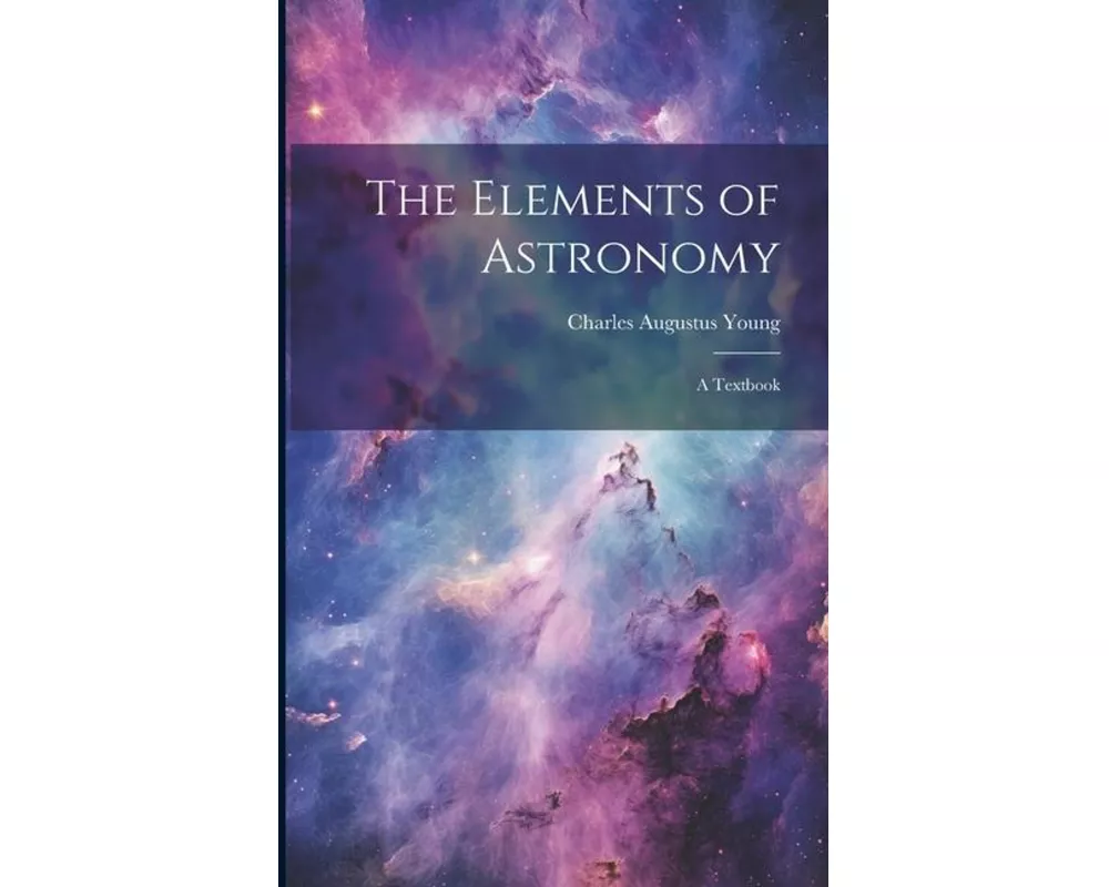 The Elements of Astronomy