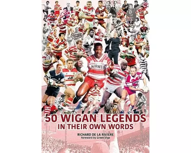 50 Wigan Legends in Their Own Words