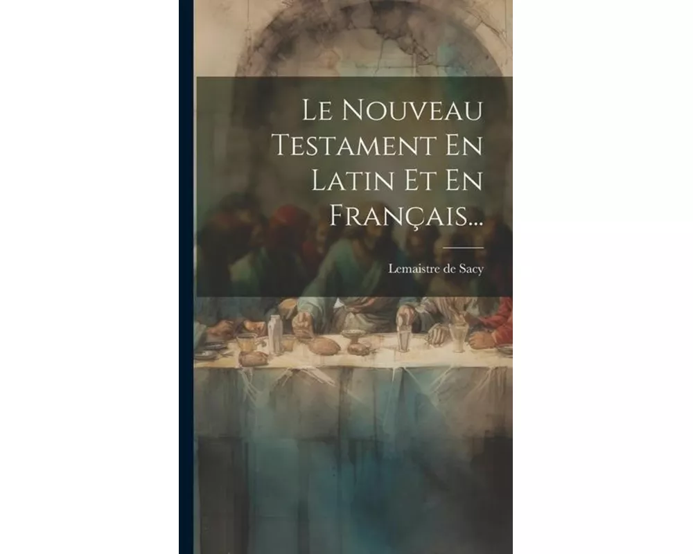 Le Nouveau Testament En Latin Et En Français