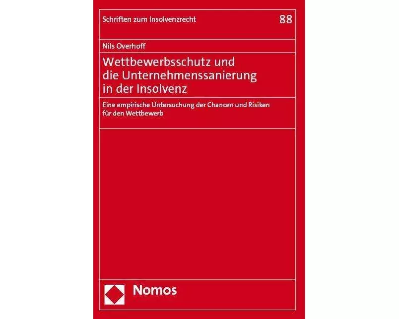 Wettbewerbsschutz und die Unternehmenssanierung in der Insolvenz