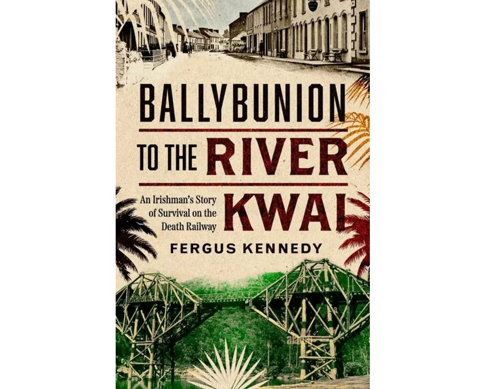 Ballybunion to the River Kwai