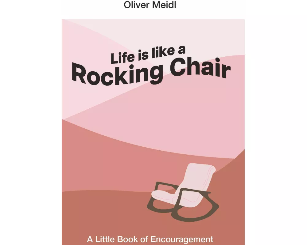 Life is Like a Rocking Chair (International English Edition)