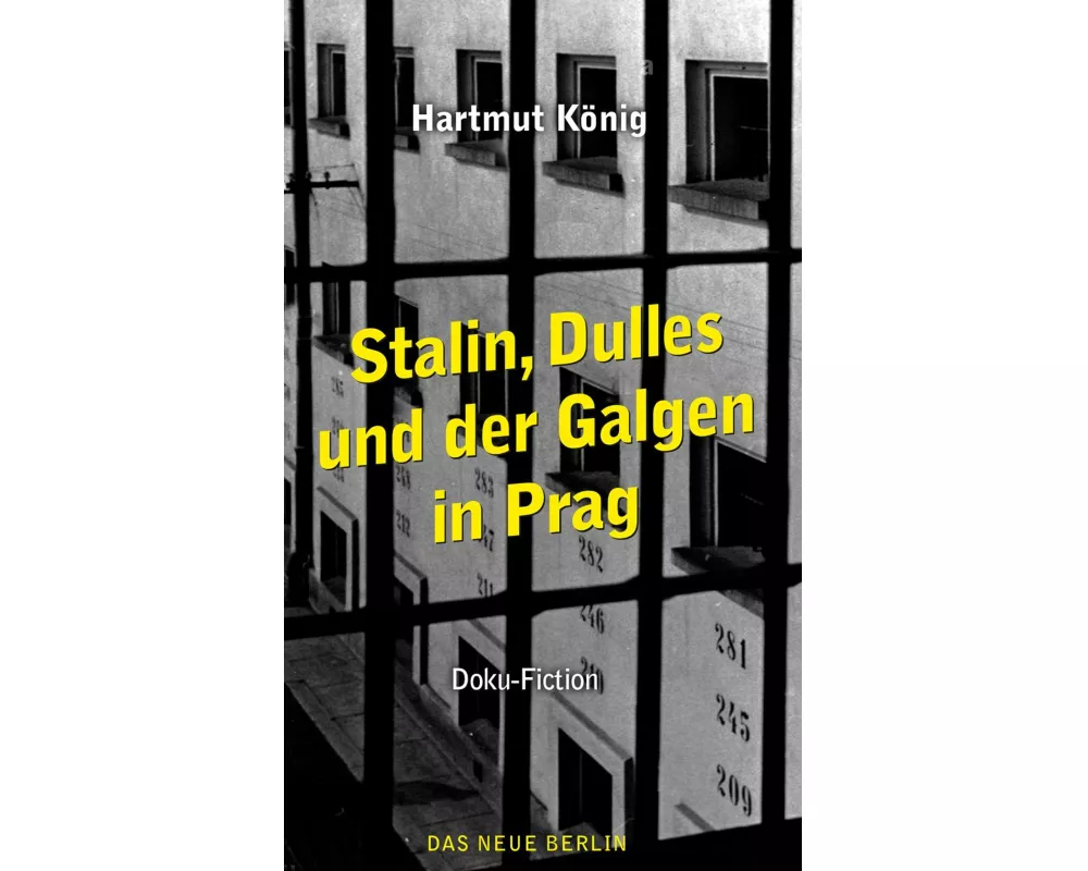 Stalin, Dulles und der Galgen in Prag
