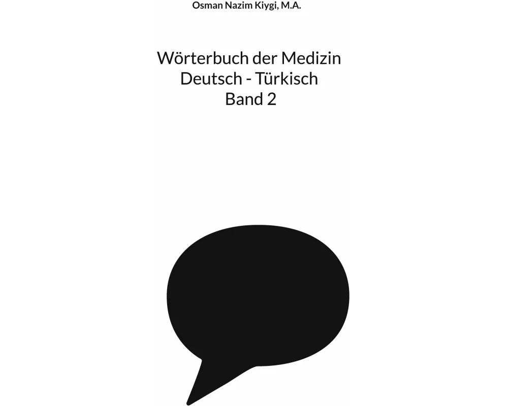 Wörterbuch der Medizin Deutsch - Türkisch Band 2