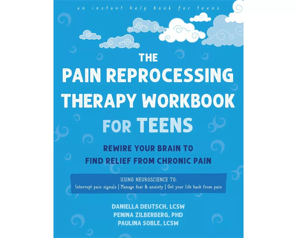The Pain Reprocessing Therapy Workbook for Teens