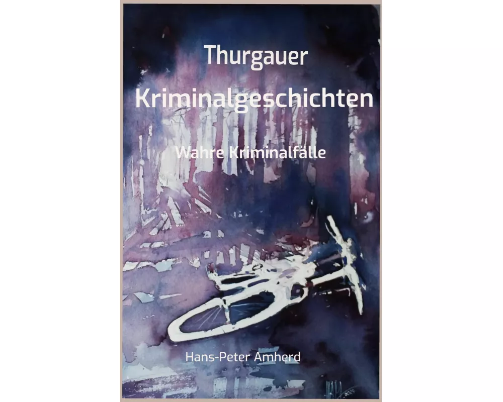 Thurgauer Kriminalgeschichten
