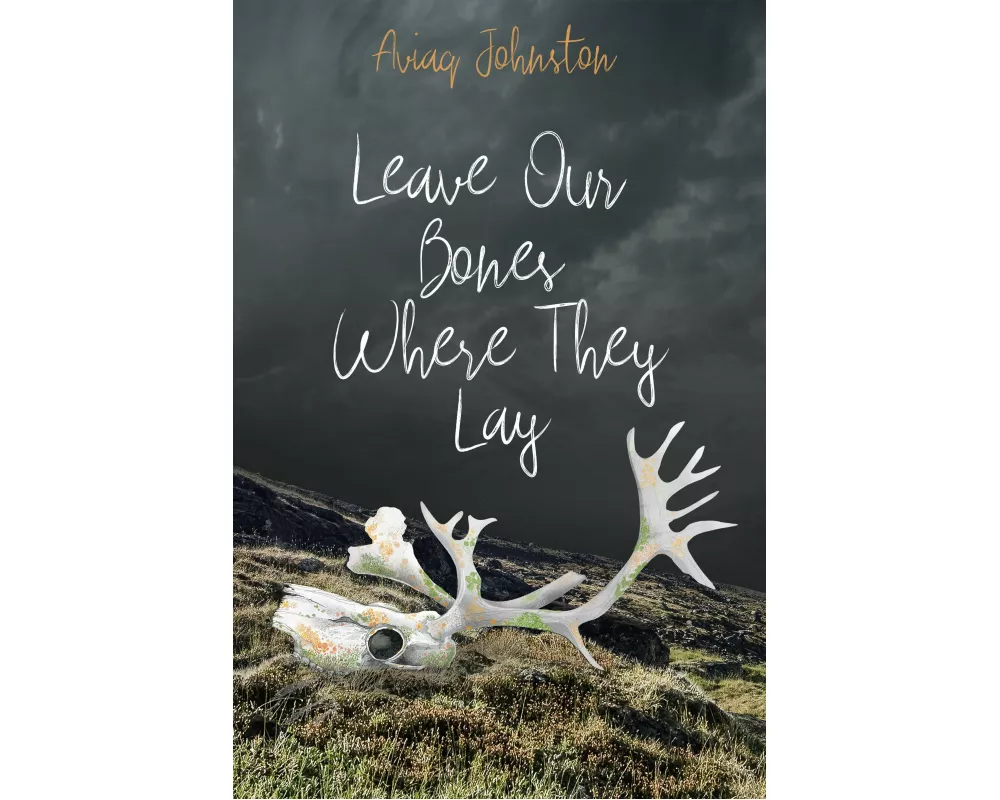 Leave Our Bones Where They Lay
