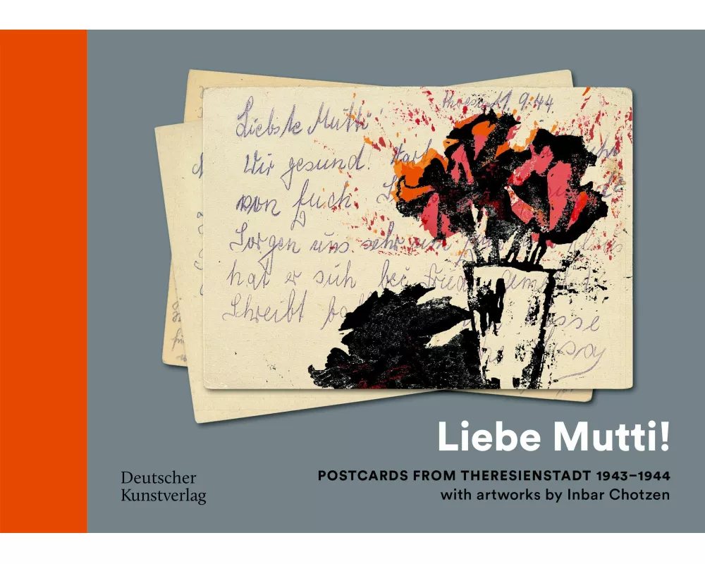 "Liebe Mutti!" Postcards from Theresienstadt 1943-1944 with artworks by Inbar Chotzen
