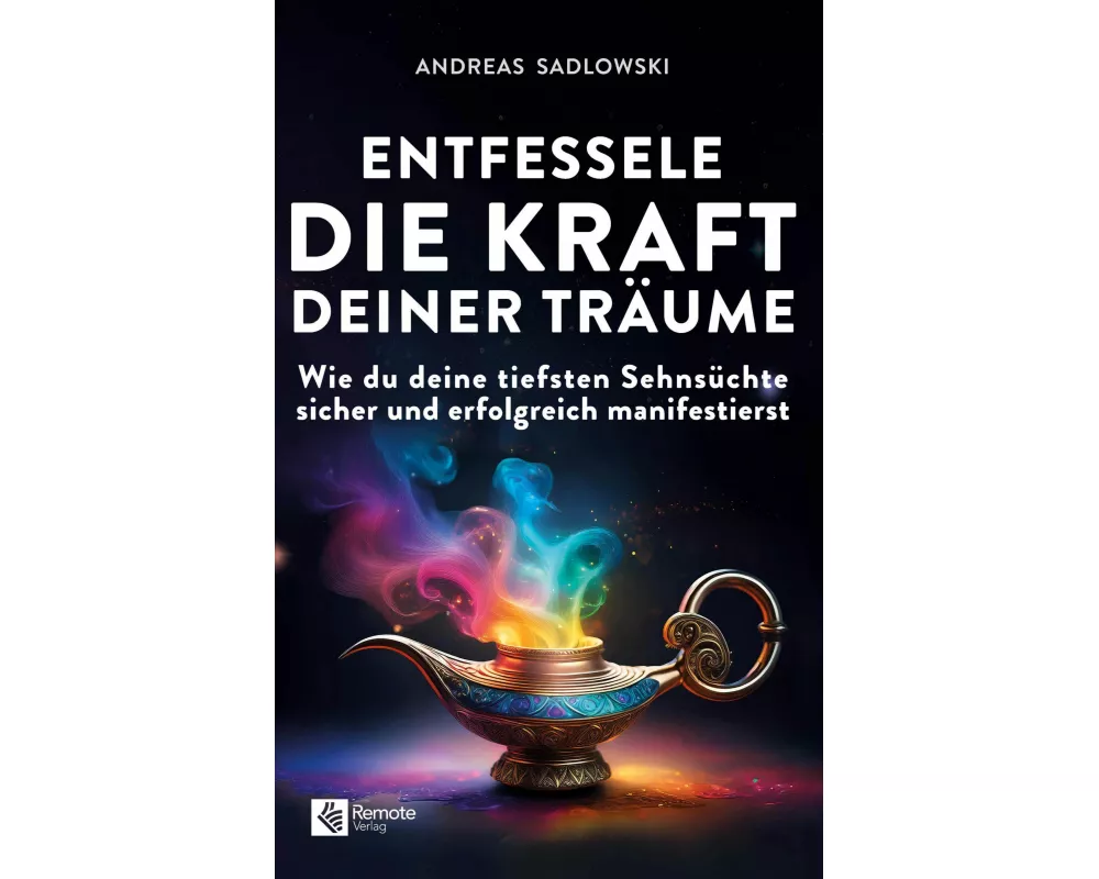 Entfessele die Kraft deiner Träume